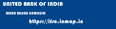 UNITED BANK OF INDIA  BIHAR BANKA NAWADIH   ifsc code